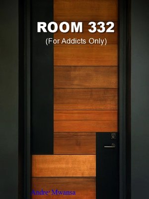 cover image of Room 332 ( For Addicts Only )